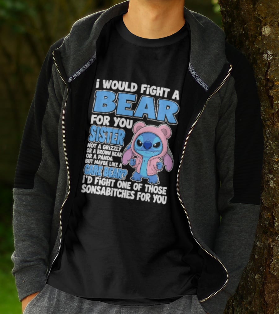 I Would Fight A Bear For You Sister Even If Mean Grizzly T-Shirt