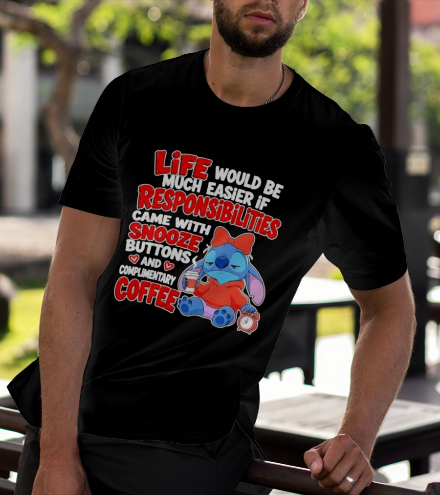 Stitch Life Easier Responsibilities Snooze Buttons Complimentary Coffee T-Shirt