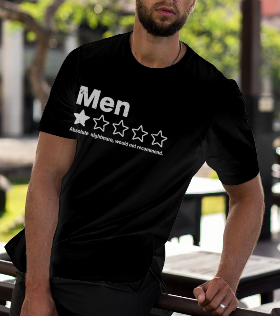 Men Absolute Nightmare 1 Star Rating Would Not Recommend T-Shirt