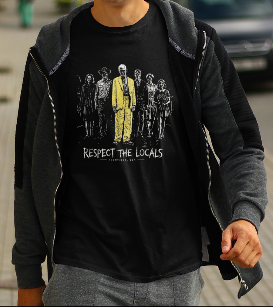 Respect The Locals Fromville USA TV Series Character Group T-Shirt