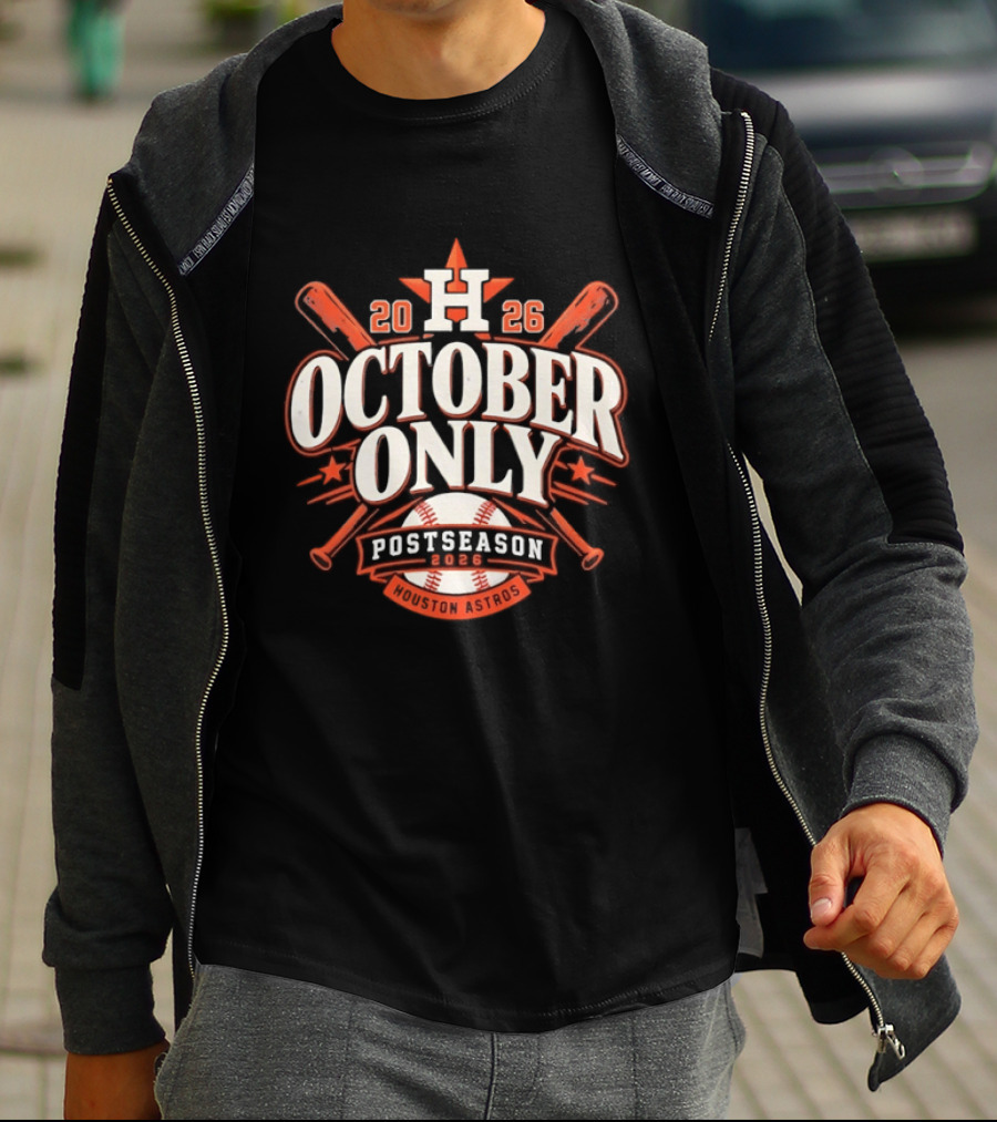 Houston Astros October Only Postseason 2026 Baseball T-Shirt