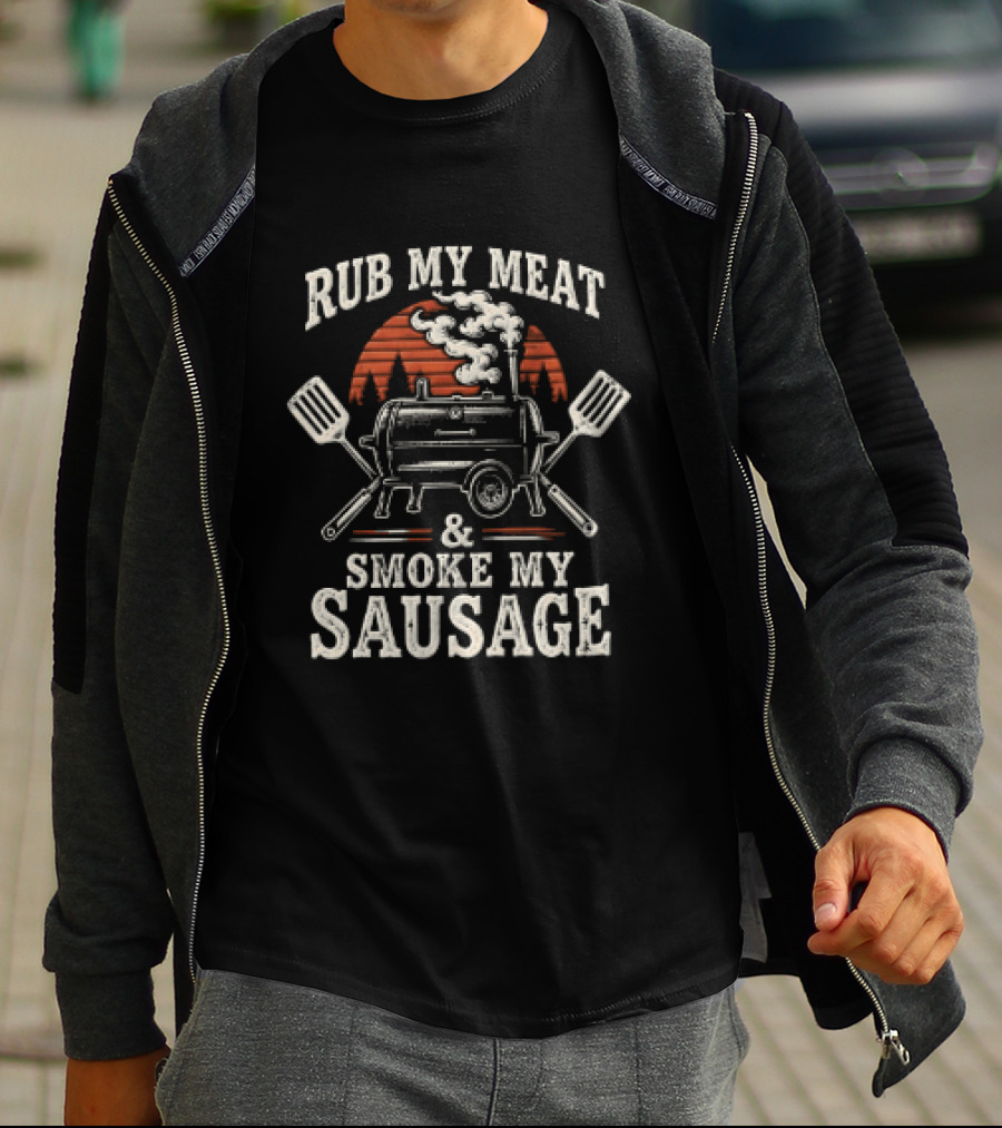 Rub My Meat Smoke My Sausage BBQ Grill Humor T-Shirt