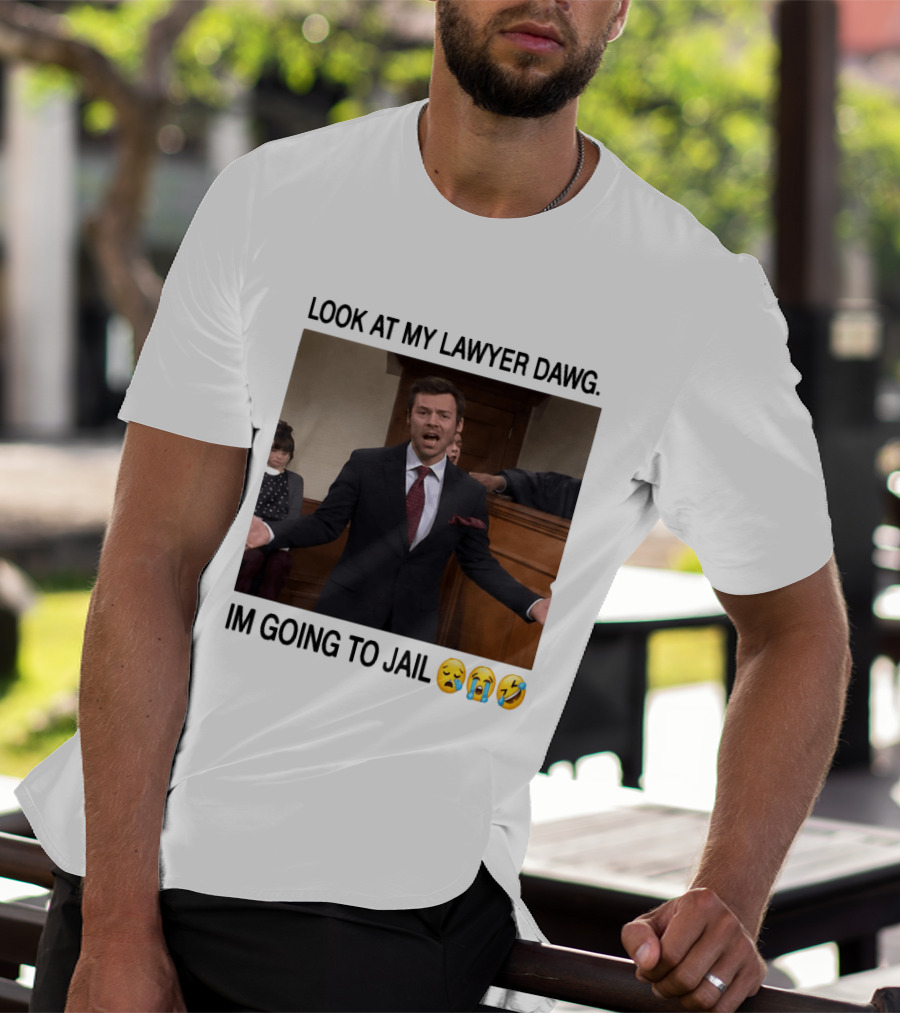 Look At My Lawyer Dawg I'm Going To Jail Crying Laughing Emojis T-Shirt