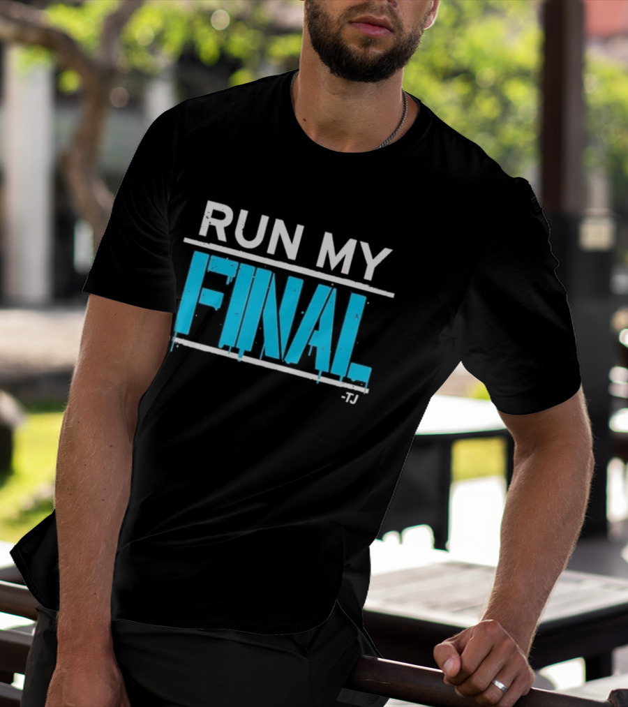 Run My Final Tj T-Shirt