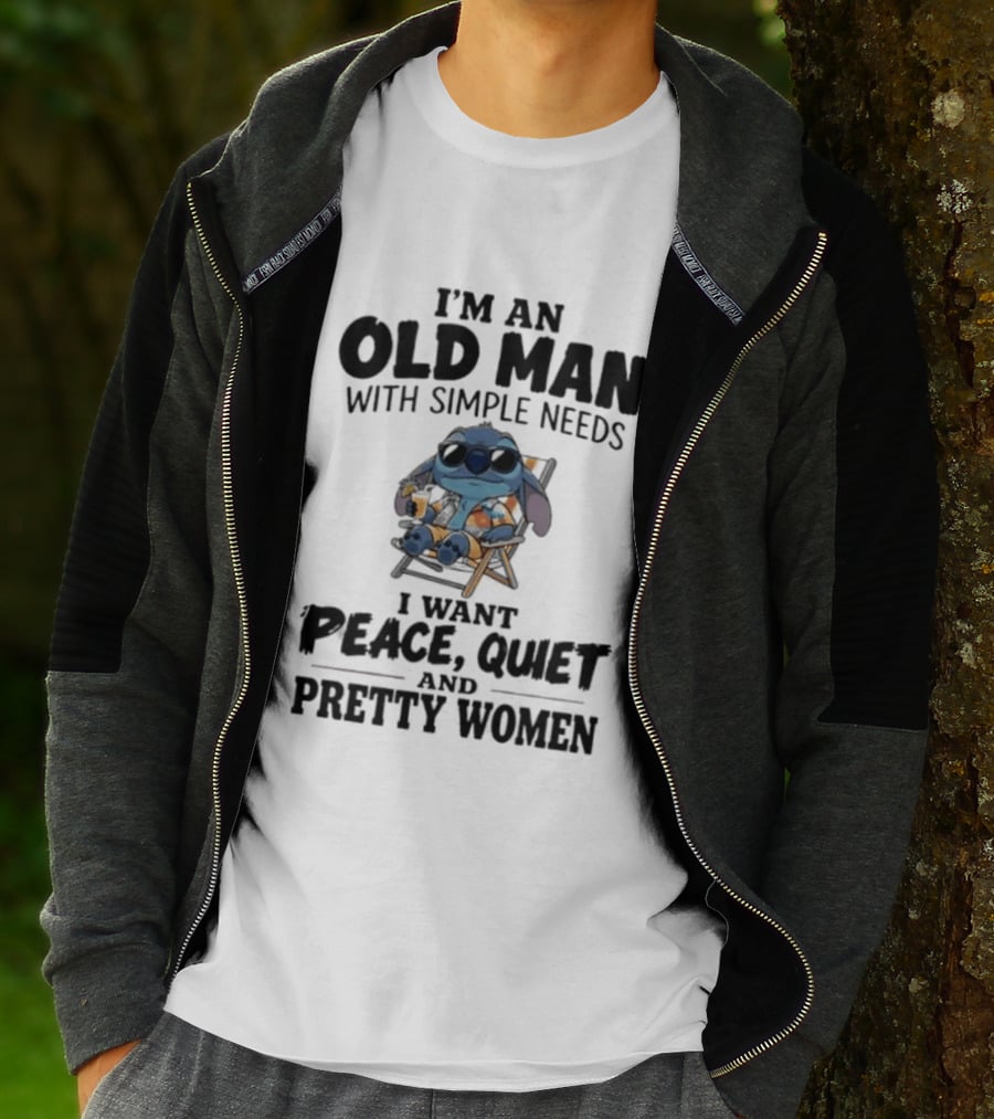 I'm An Old Man Stitch With Simple Needs Peace Quiet And Pretty Women T-Shirt