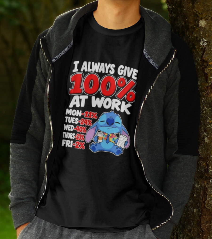 Stitch I Always Give 100 Percent At Work Funny Breakdown T-Shirt