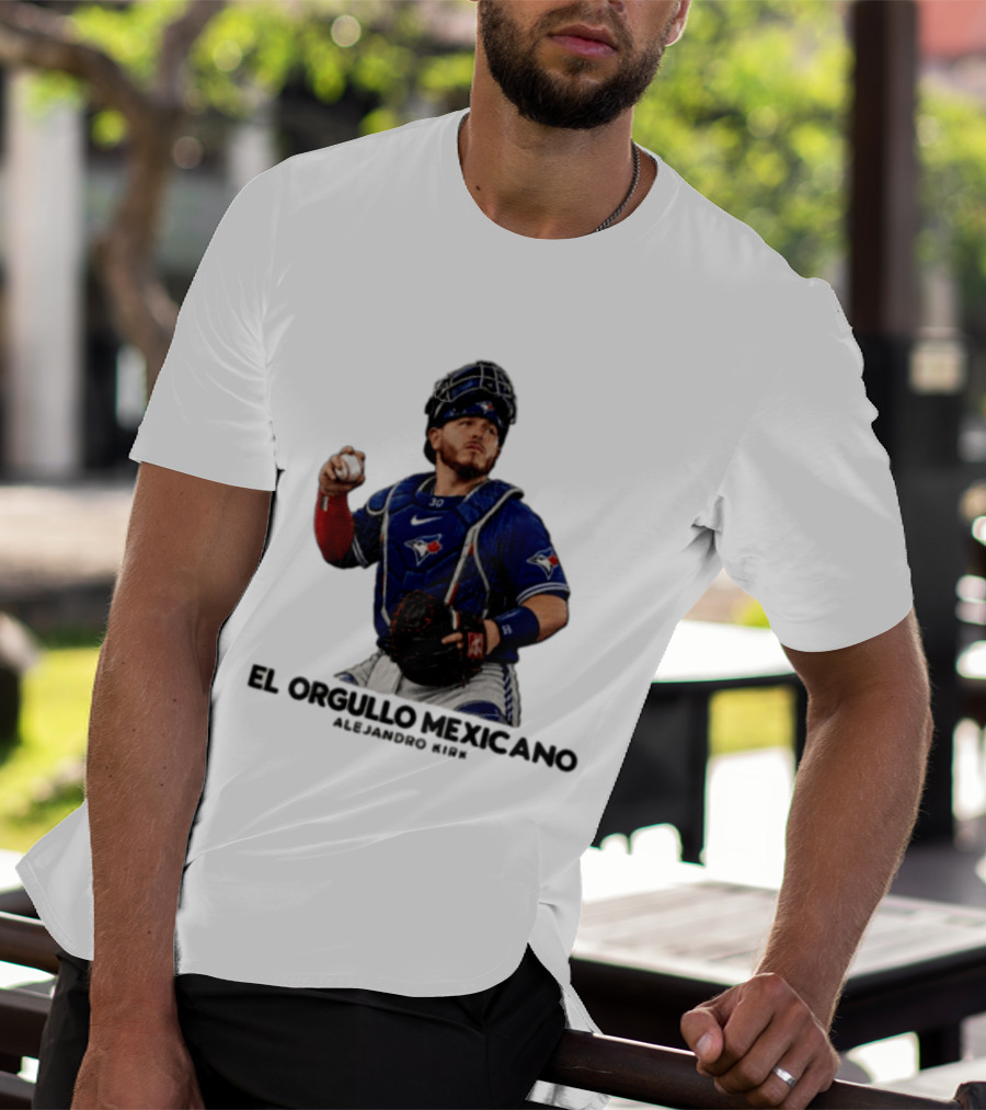 El Orgullo Mexicano Alejandro Kirk Toronto Blue Jays Catcher MLB T-Shirt