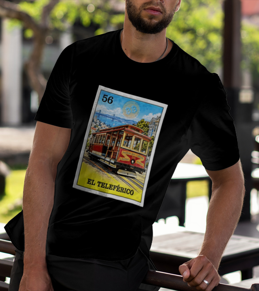 San Francisco El Teleferico Van Ness Ave California 56 Market Streets Cable Car T-Shirt