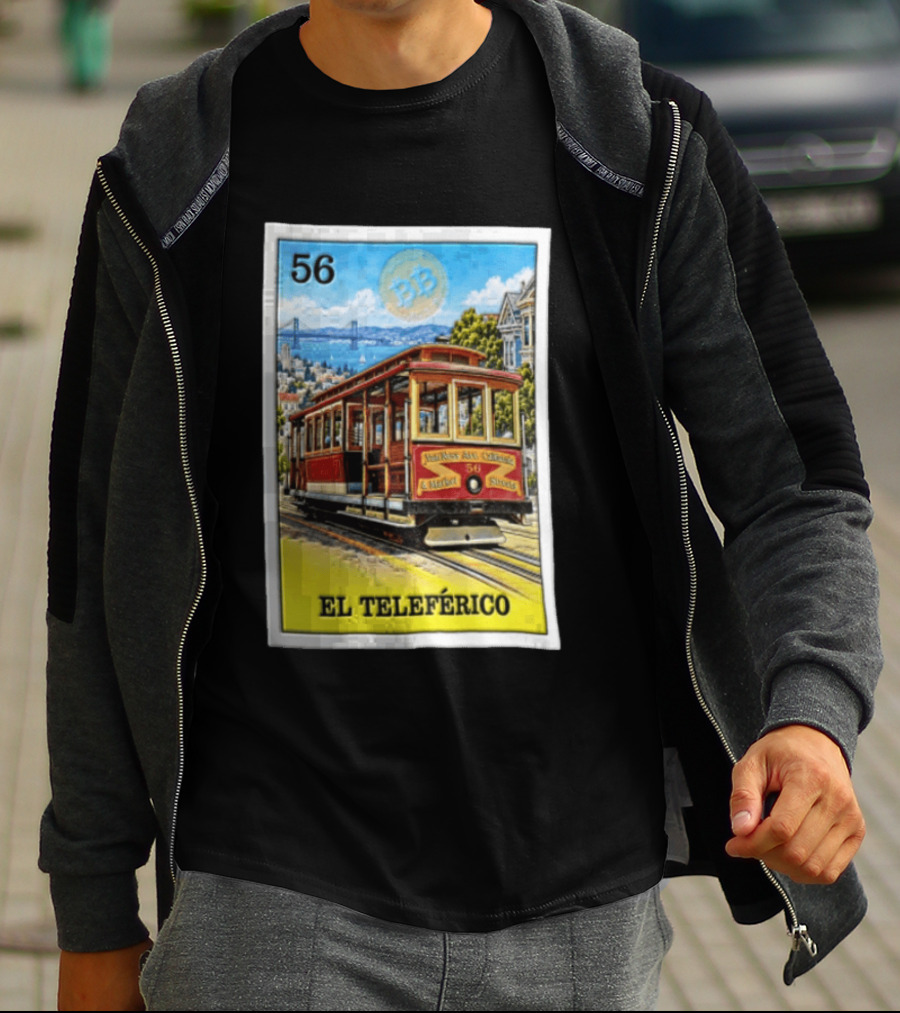 San Francisco El Teleferico Van Ness Ave California 56 Market Streets Cable Car T-Shirt