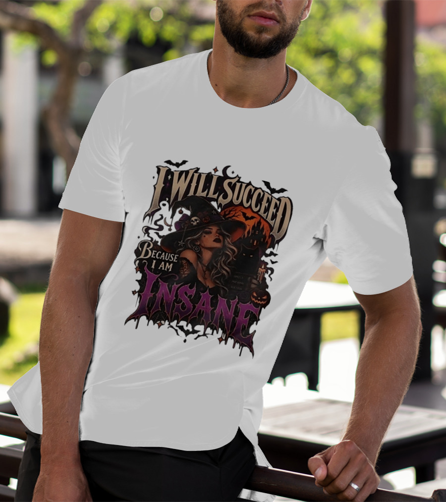 I Will Succeed Because I Am Insane Witch Halloween Magic Potion Black Cat Pumpkin T-Shirt