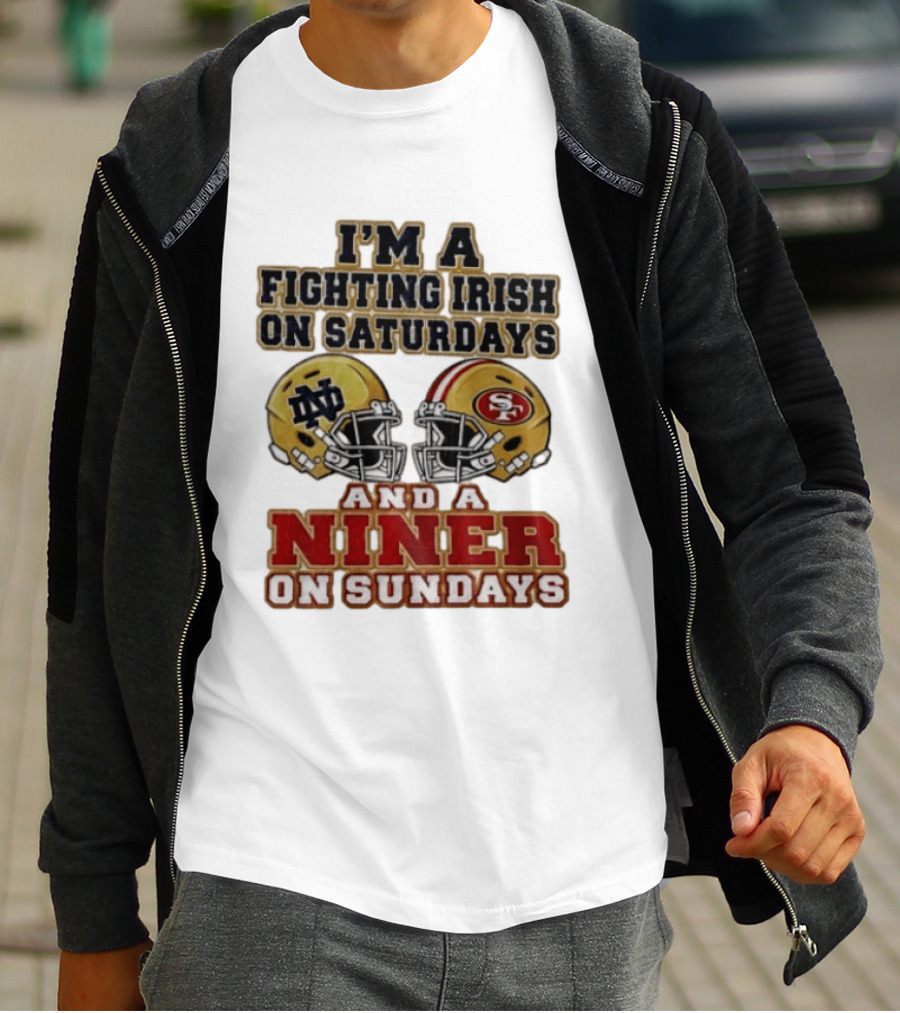 I'm A Fighting Irish On Saturdays And A Niner On Sundays Helmet 2026 T-Shirt