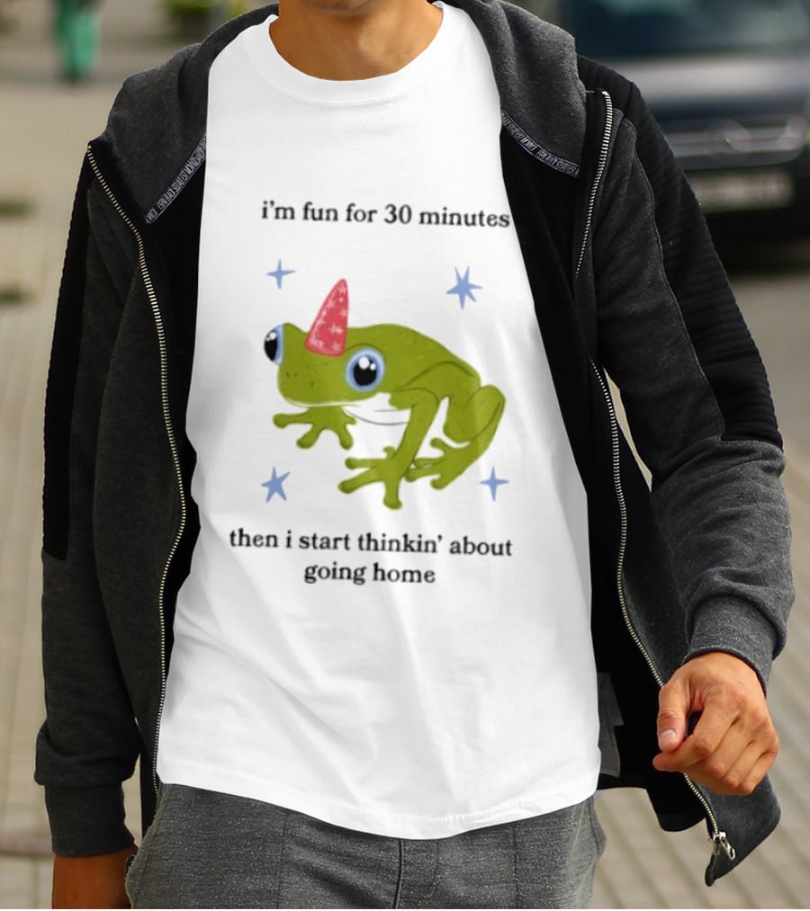I'm Fun For 30 Minutes Frog With Star Accents Then I Start Thinkin' About Going Home T-Shirt