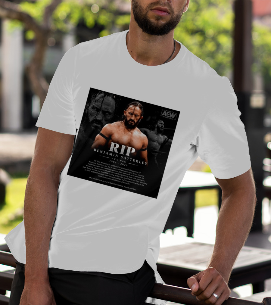 RIP Benjamin Satterley Aka Pac 1986 2026 AEW Wrestling T-Shirt