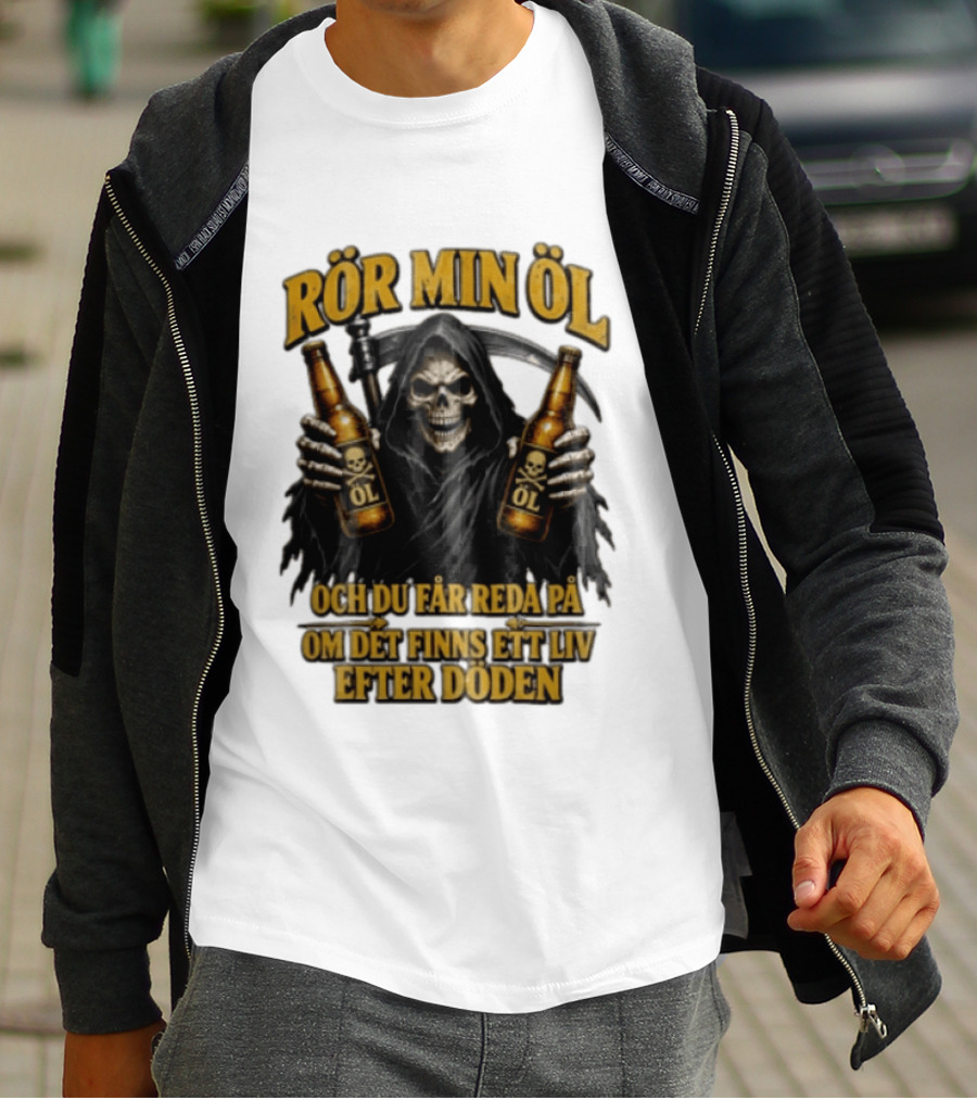 Rör Min Öl Grim Reaper Beer Du Får Reda På Om Det Finns Ett Liv Efter Döden T-Shirt