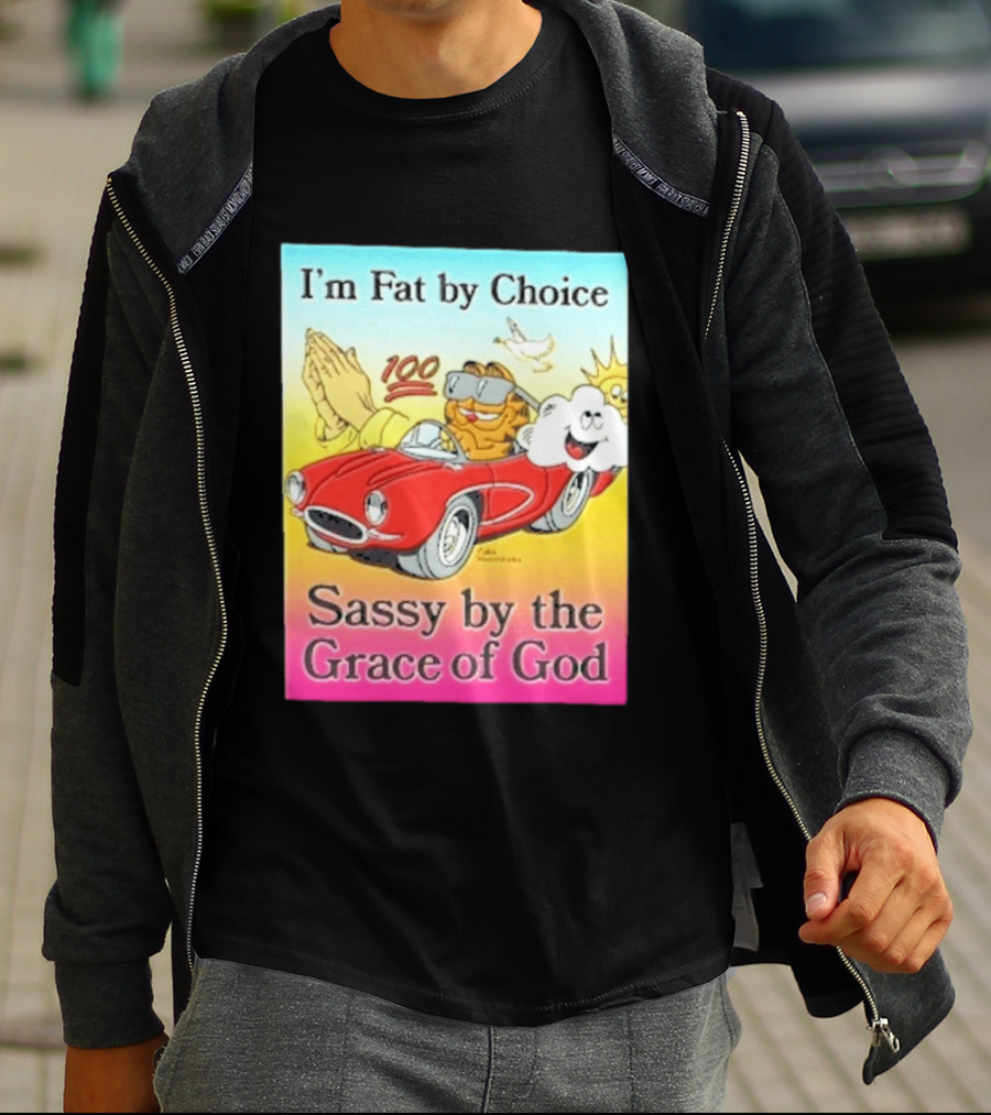 I'm Fat By Choice Sassy By The Grace Of God Cartoon Cat In Red Car Emoji T-Shirt