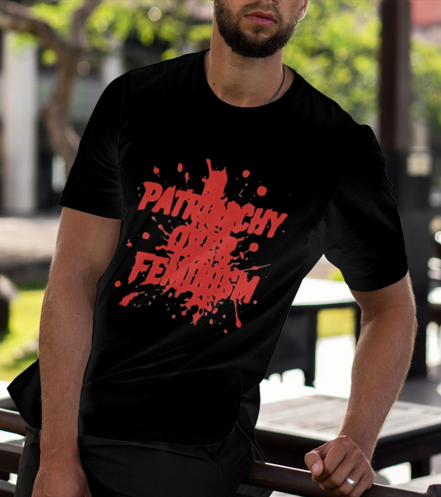 Patriarchy Over Feminism Bold Red Splatter T-Shirt
