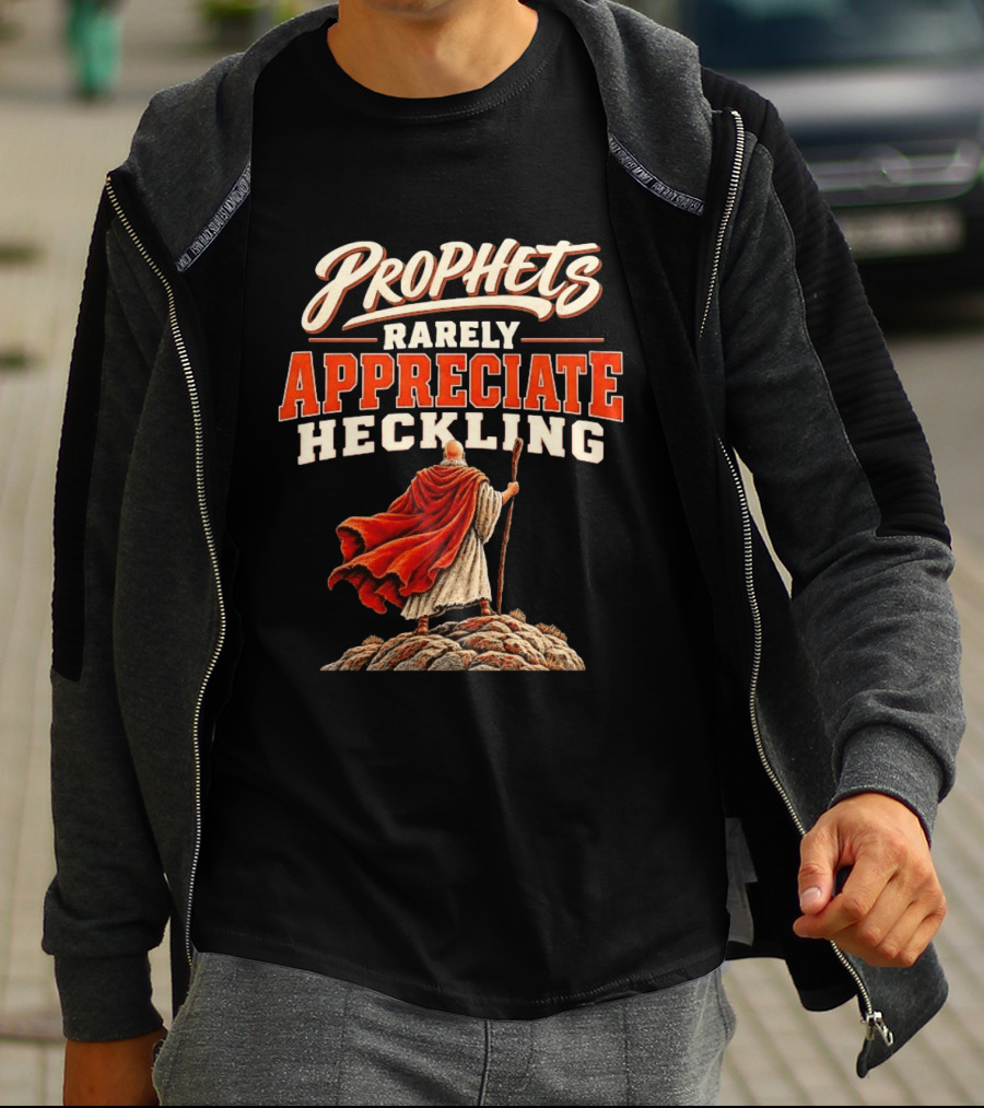 Prophets Rarely Appreciate Heckling Illustration With Red Cloak And Staff T-Shirt