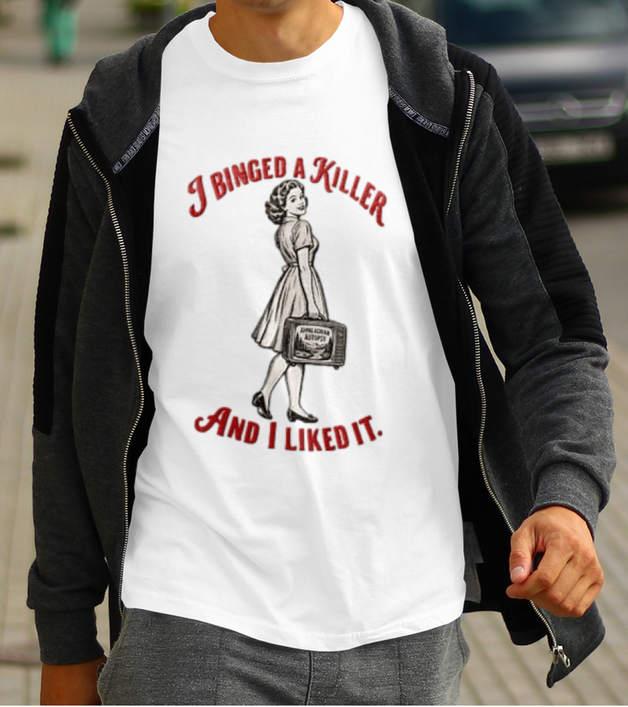I Binged A Killer And I Liked It Appalachian Autopsy Woman Holding Television T-Shirt