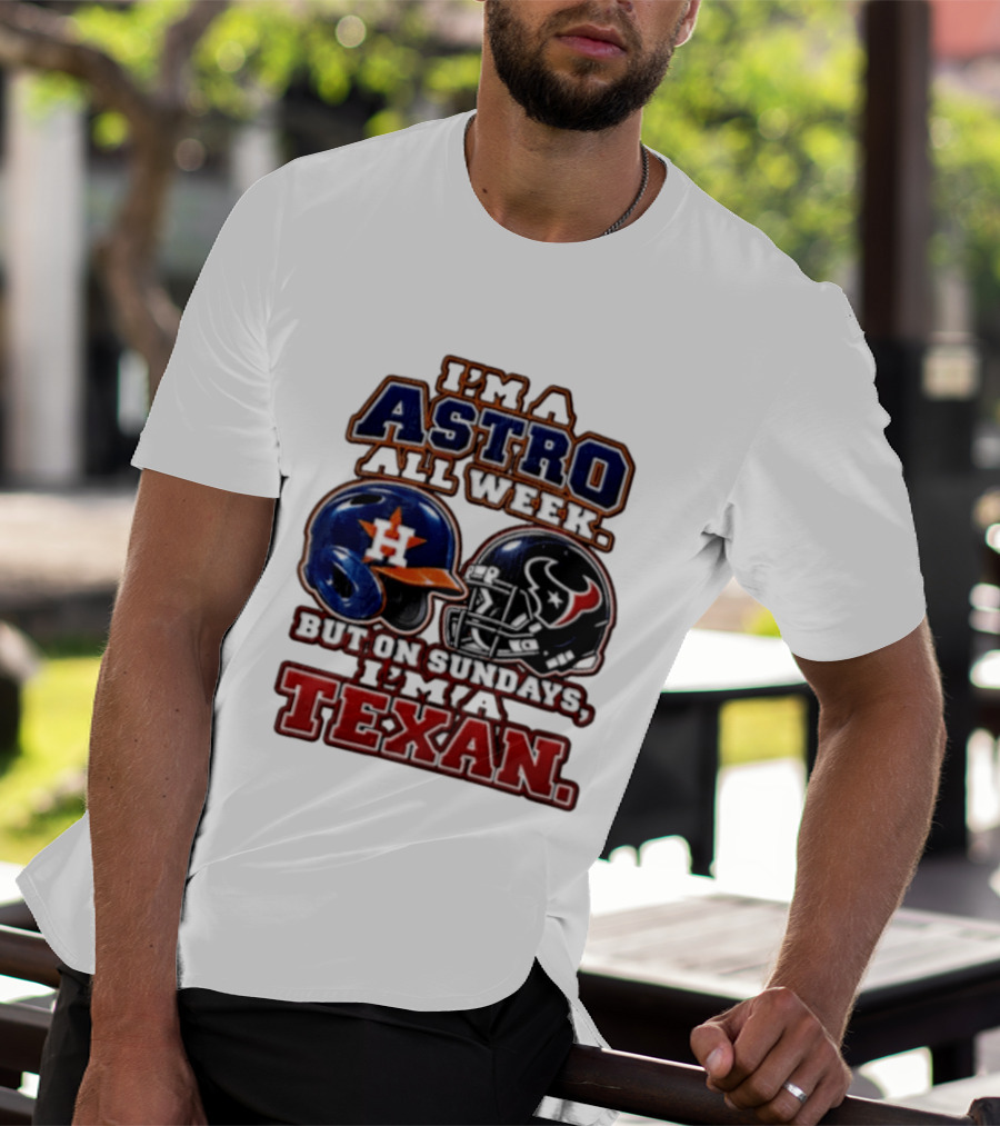 I'm A Astro All Week But On Sundays I'm A Texan Houston Sports Helmets T-Shirt