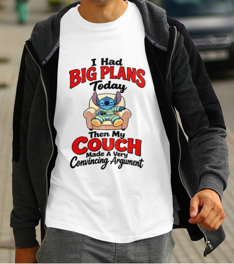 Stitch I Had Big Plans Today Then My Couch Made A Very Convincing Argument T-Shirt
