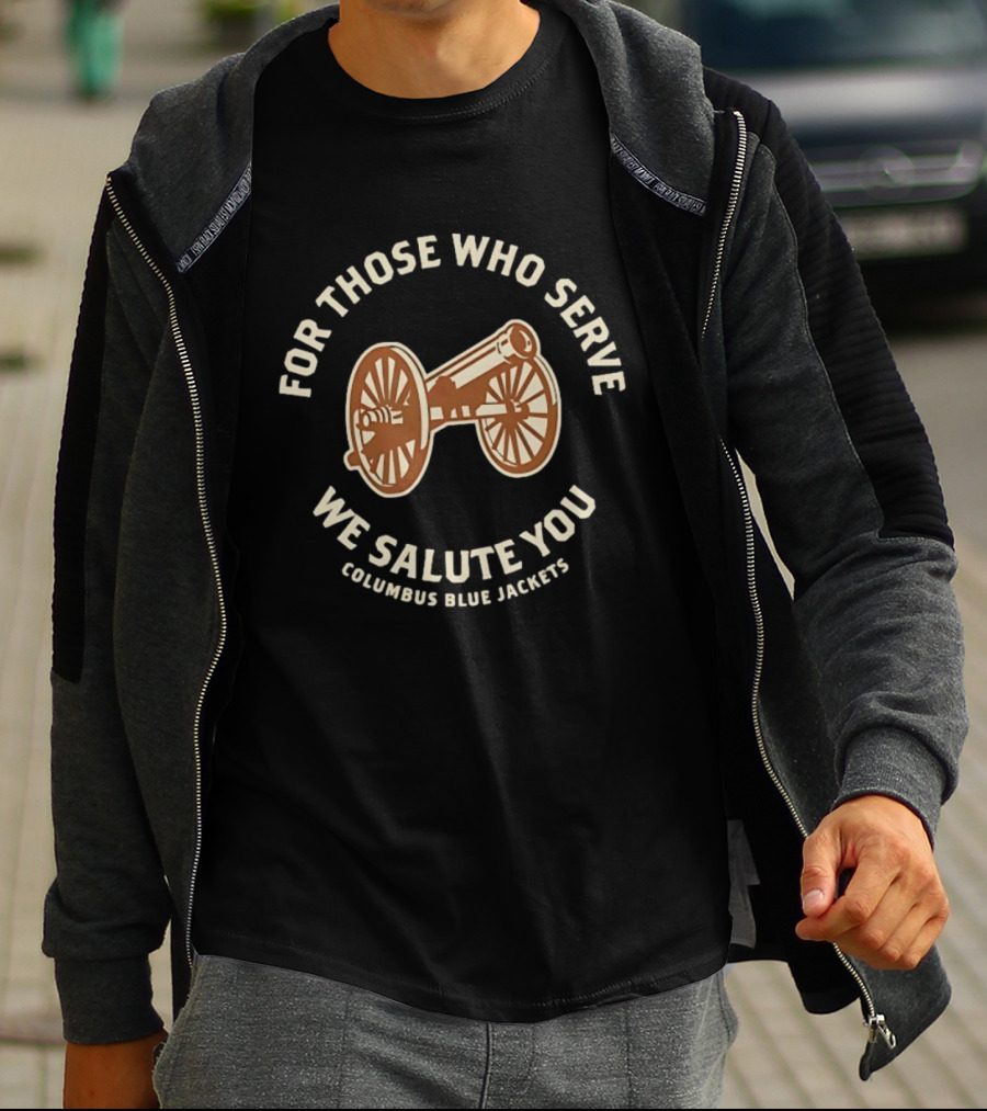 Columbus Blue Jackets For Those Who Serve We Salute You Cannon T-Shirt