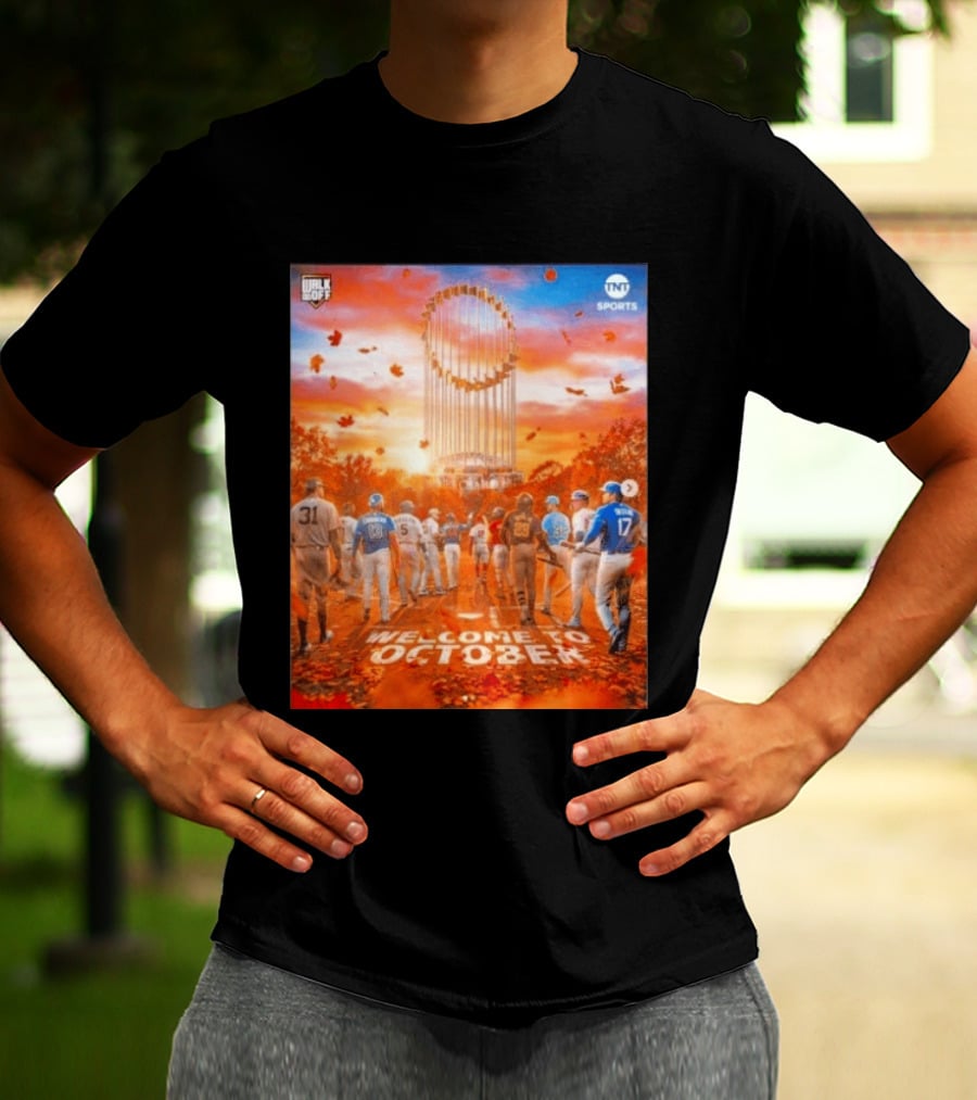 Welcome To October MLB Postseason Walk Off TNT Sports Baseball Journey T-Shirt