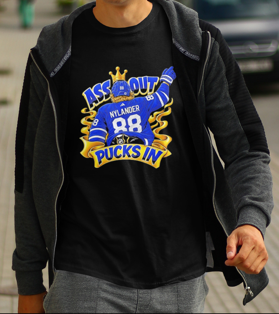 Ass Out Pucks In Nylander 88 Toronto Maple Leafs T-Shirt