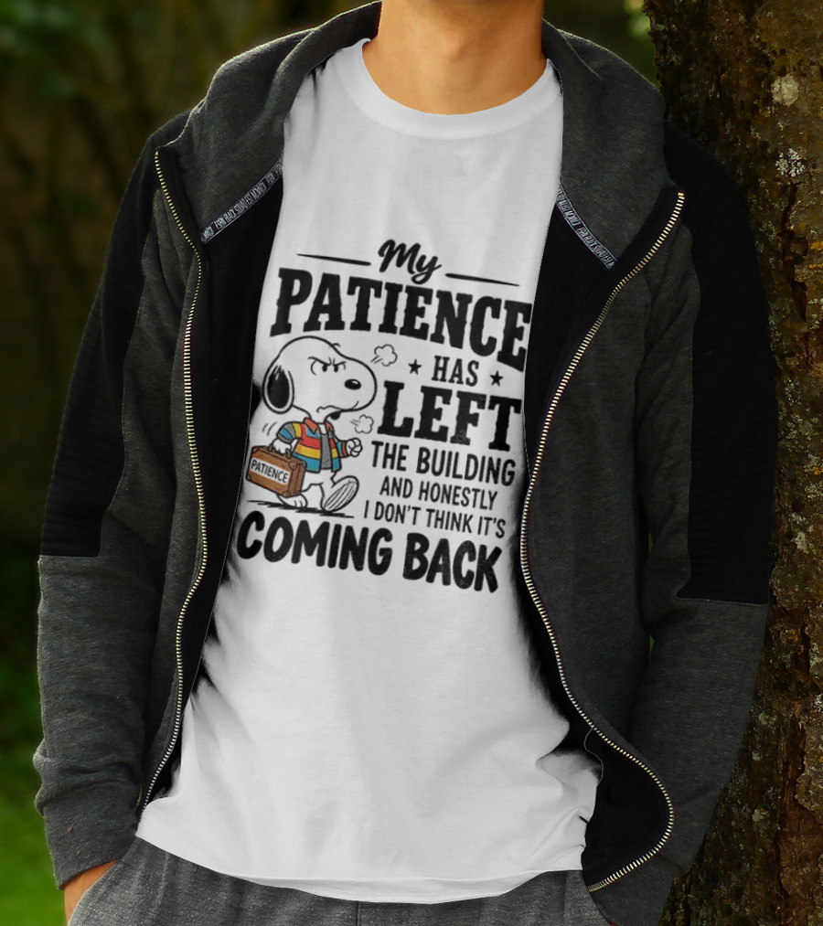 Grumpy Snoopy My Patience Has Left The Building Honestly I Don't Think It's Coming Back T-Shirt