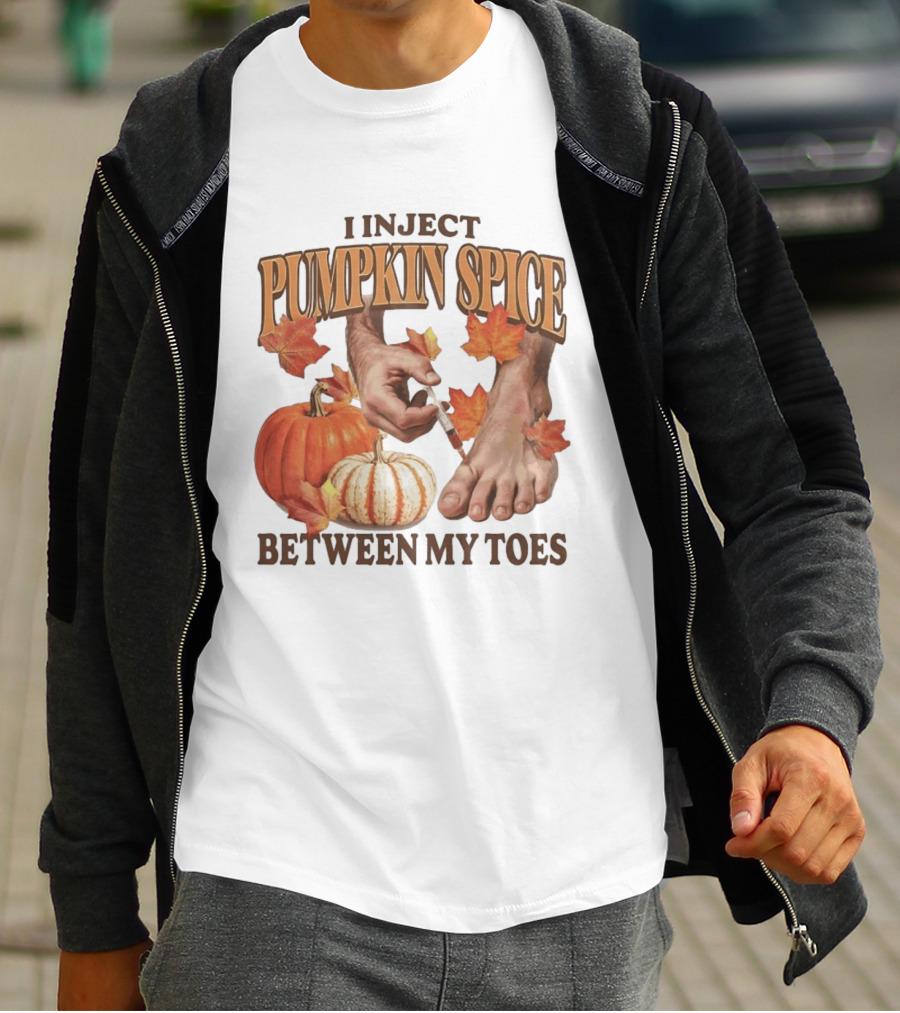 I Inject Pumpkin Spice Between My Toes Autumn Aesthetic Pumpkins Leaves T-Shirt