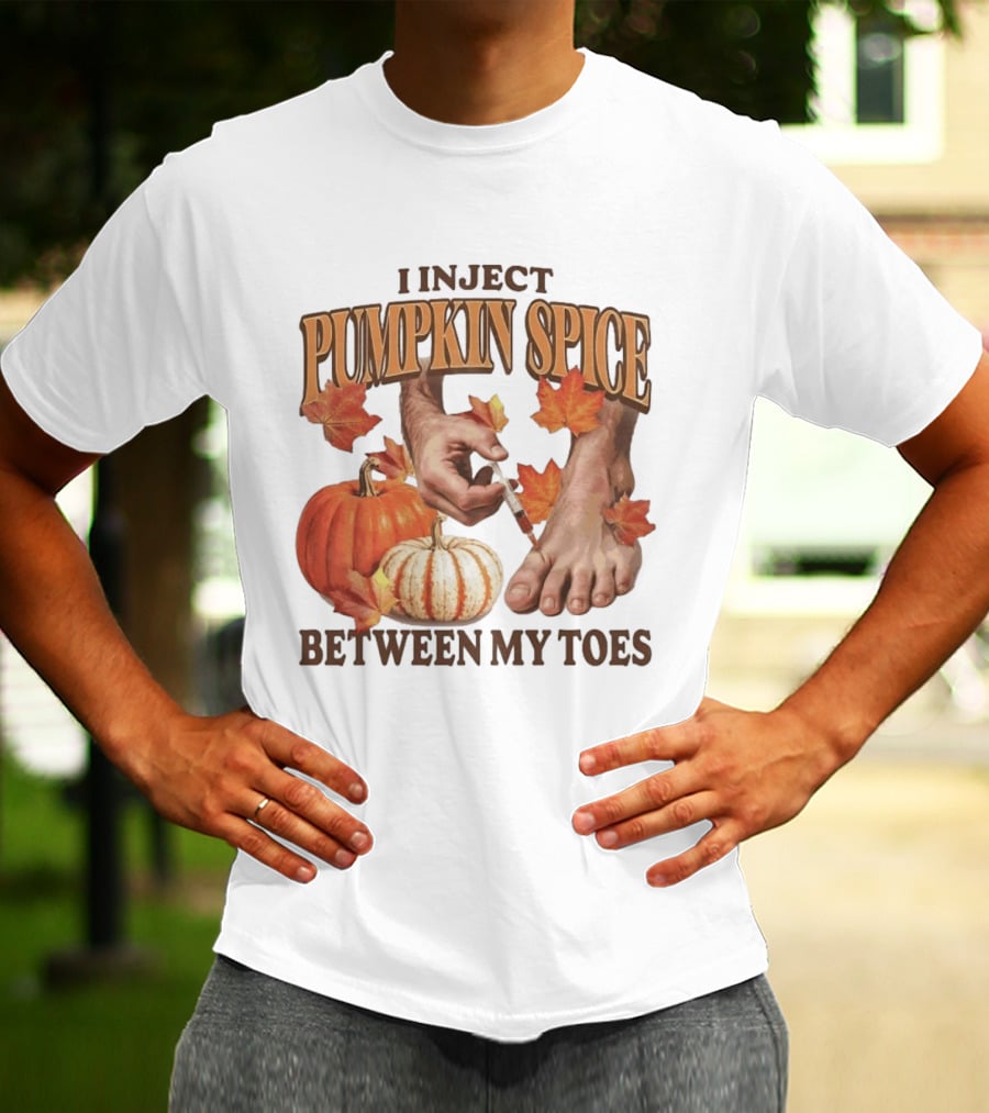 I Inject Pumpkin Spice Between My Toes Autumn Aesthetic Pumpkins Leaves T-Shirt