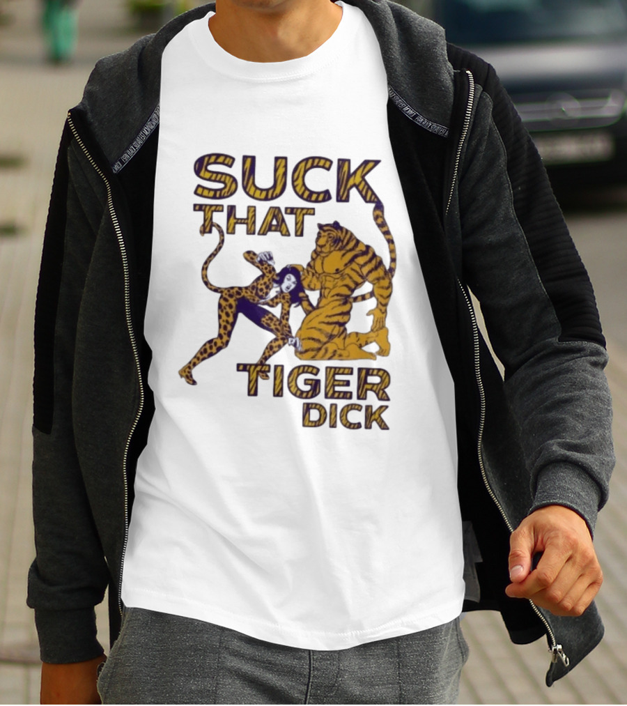 LSU Tigers Suck That Tiger Dick T-Shirt