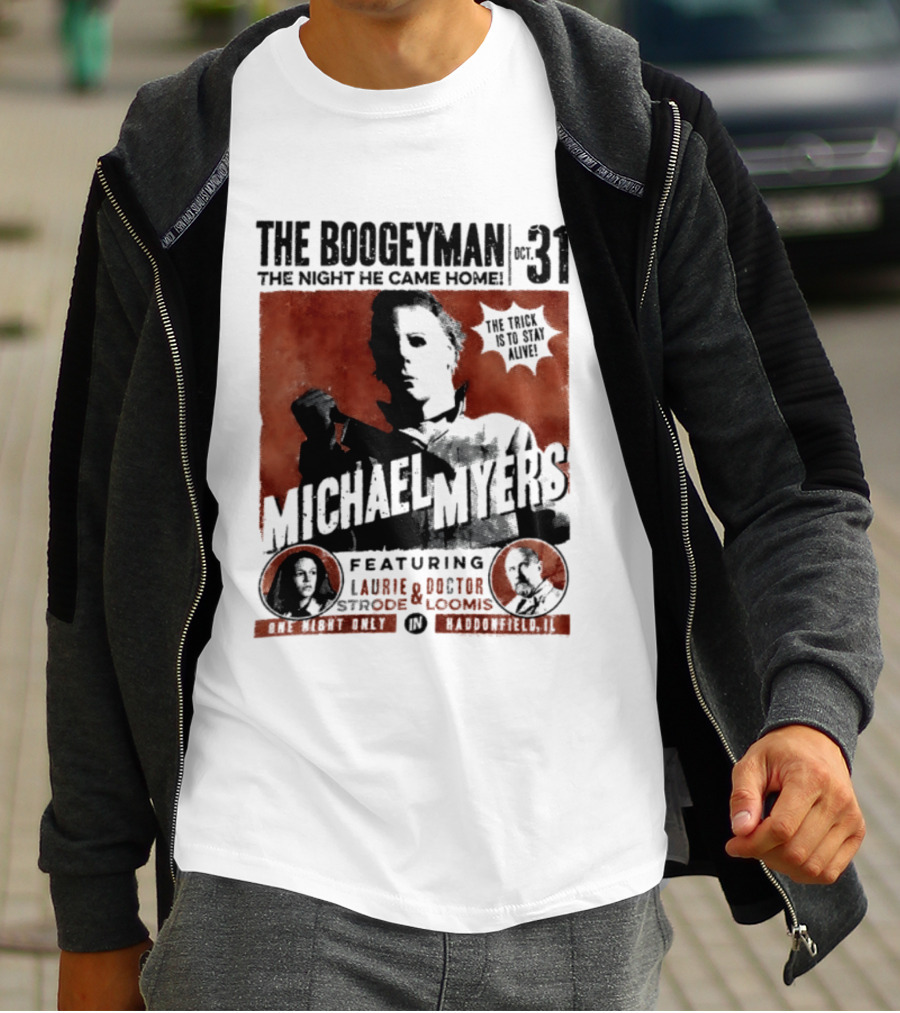 The Boogeyman Michael Myers Oct 31 The Night He Came Home Halloween Featuring Laurie Doctor Loomis T-Shirt