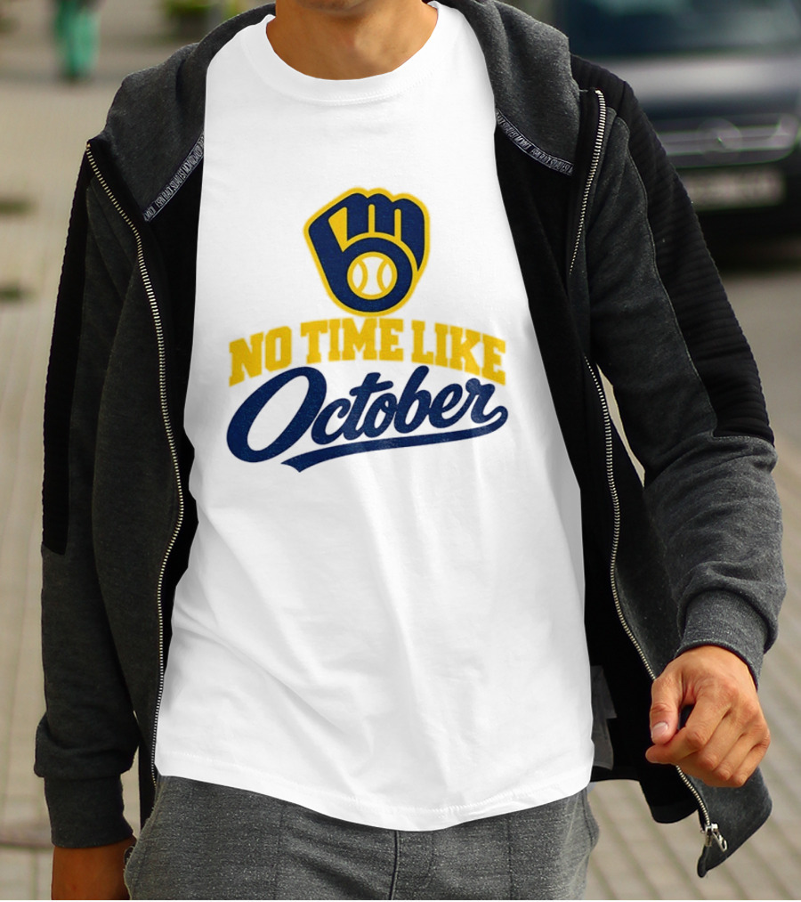 Milwaukee Brewers No Time Like October MLB Playoff Push Baseball Fan Gear T-Shirt