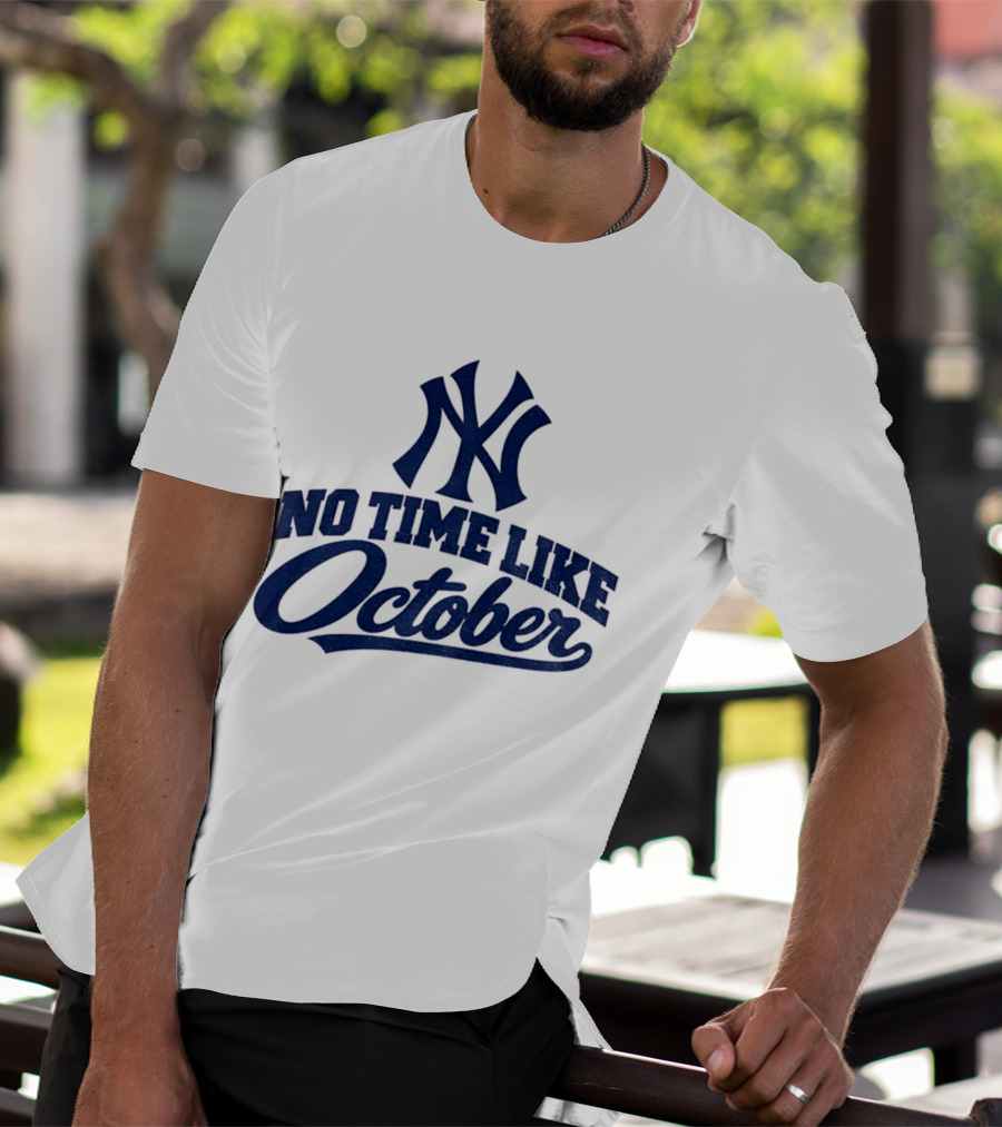 New York Yankees No Time Like October MLB T-Shirt