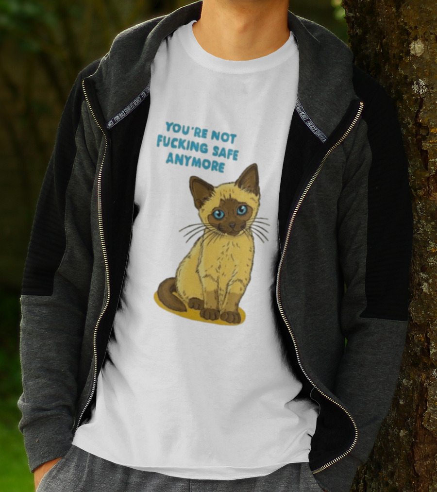 Siamese Cat You're Not Safe Anymore T-Shirt