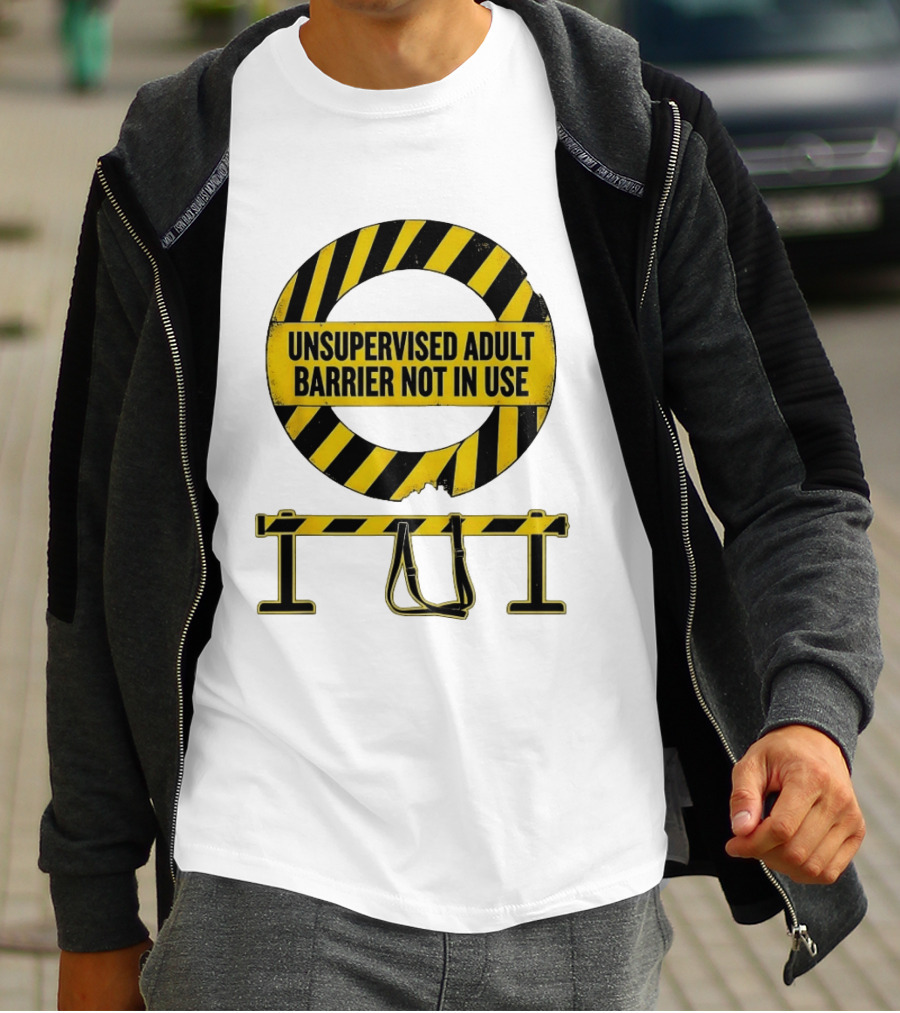 Unsupervised Adult Barrier Not In Use Caution Stripes T-Shirt