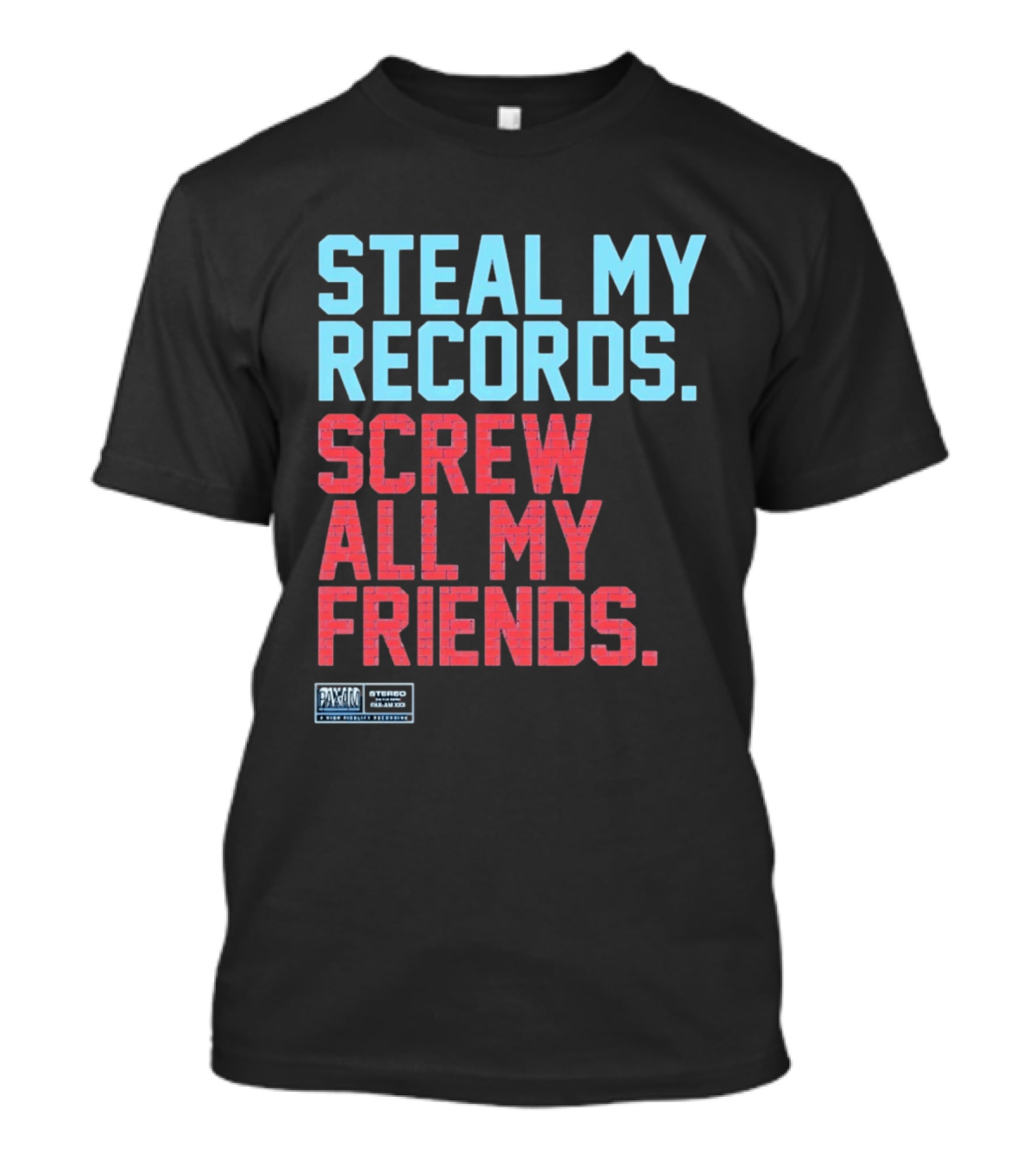 Steal My Records Screw All My Friends Pax Am Recording Stereo Sound T-Shirt