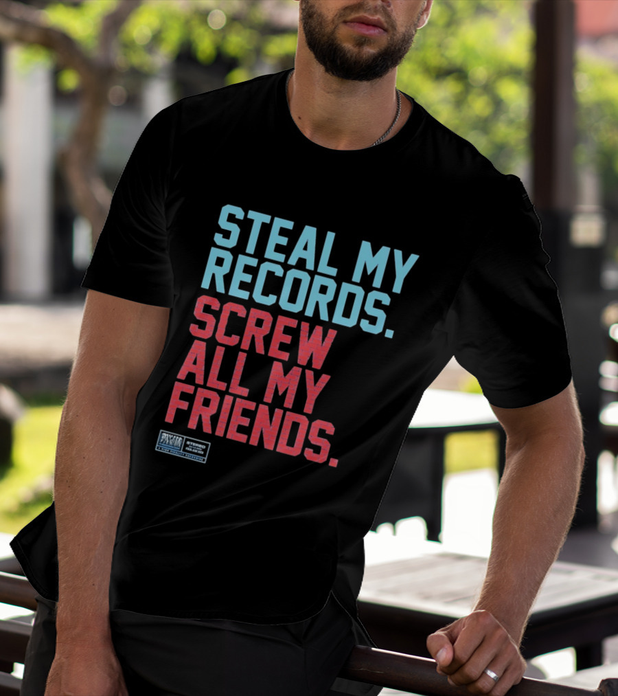 Steal My Records Screw All My Friends Pax Am Recording Stereo Sound T-Shirt