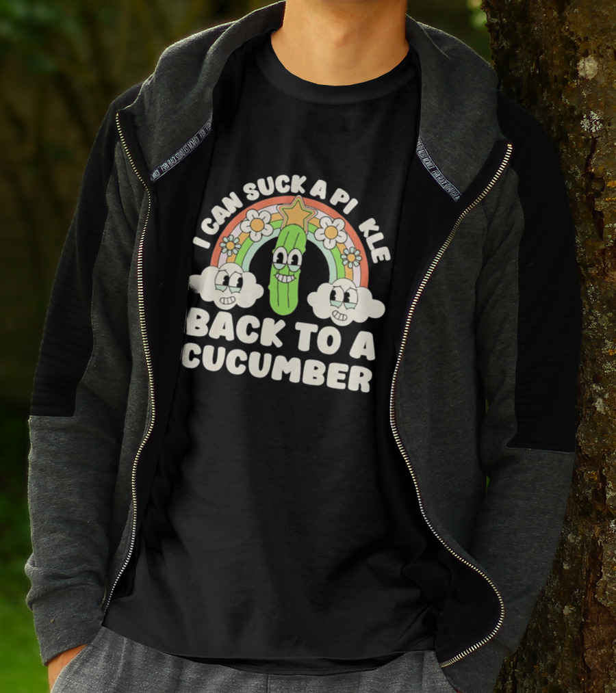 I Can Suck A Pi Kle Back To A Cucumber Rainbow Clouds Flowers T-Shirt