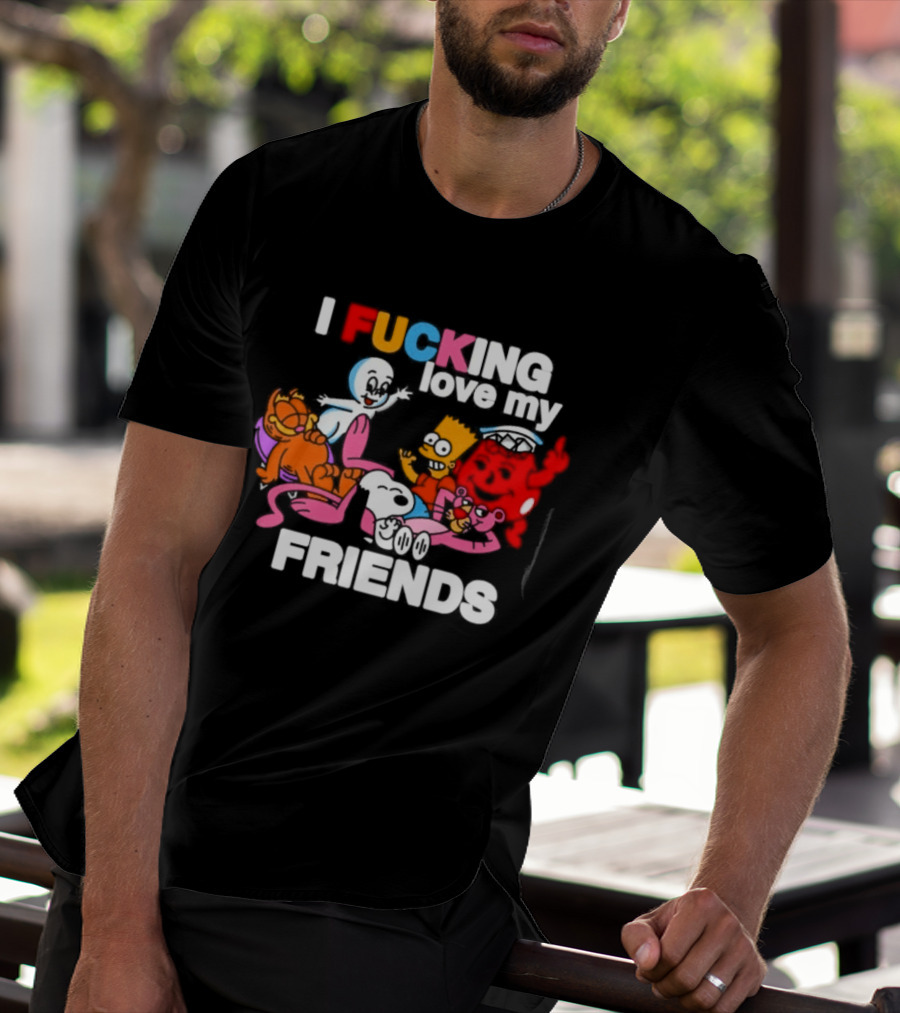 I Fucking Love My Friends Cartoon Mashup Casper Garfield Bart Homer Kirby T-Shirt