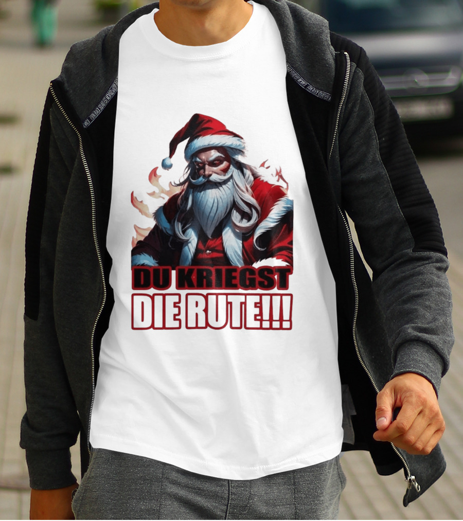 Bad Santa Du Kriegst Die Rute Festive Humor T-Shirt