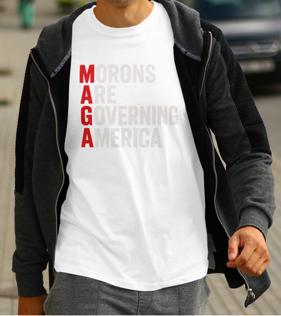 MAGA Morons Are Governing America T-Shirt