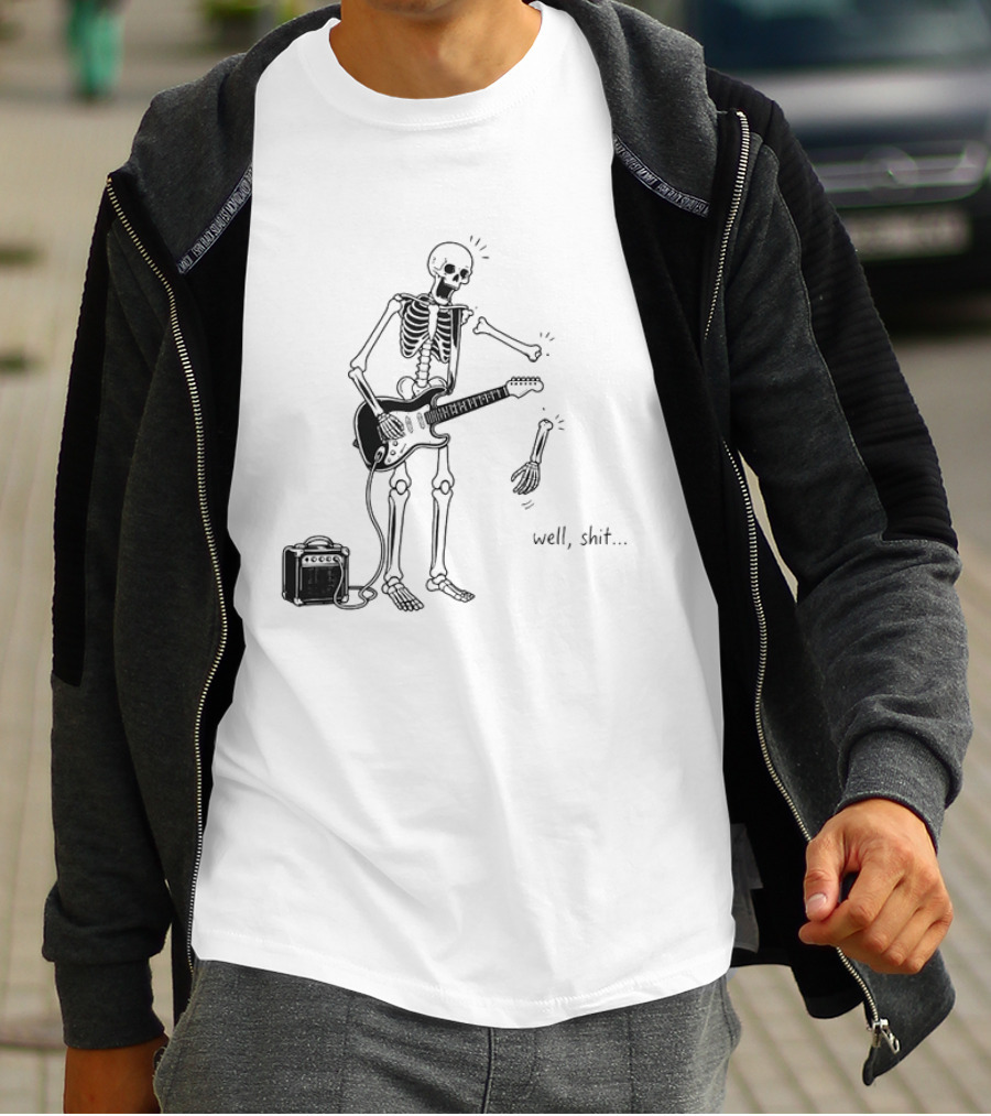 Well Shit Skeleton Guitar Arm Falling Off Cartoon T-Shirt