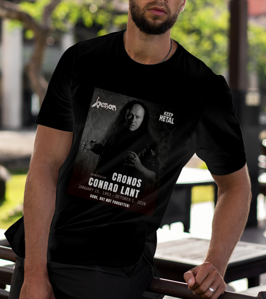 In Memoriam Cronos Conrad Lant Venom Keep Metal Gone But Not Forgotten January 15 1963 October 1 2026 T-Shirt