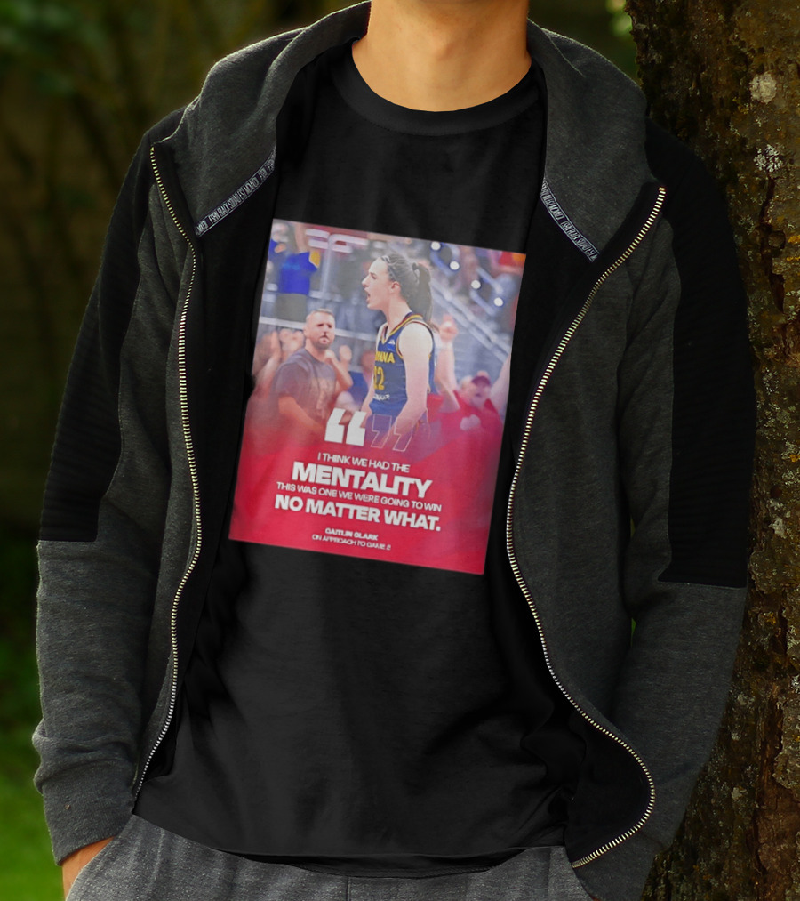 Caitlin Clark Indiana Fever Mentality No Matter What T-Shirt