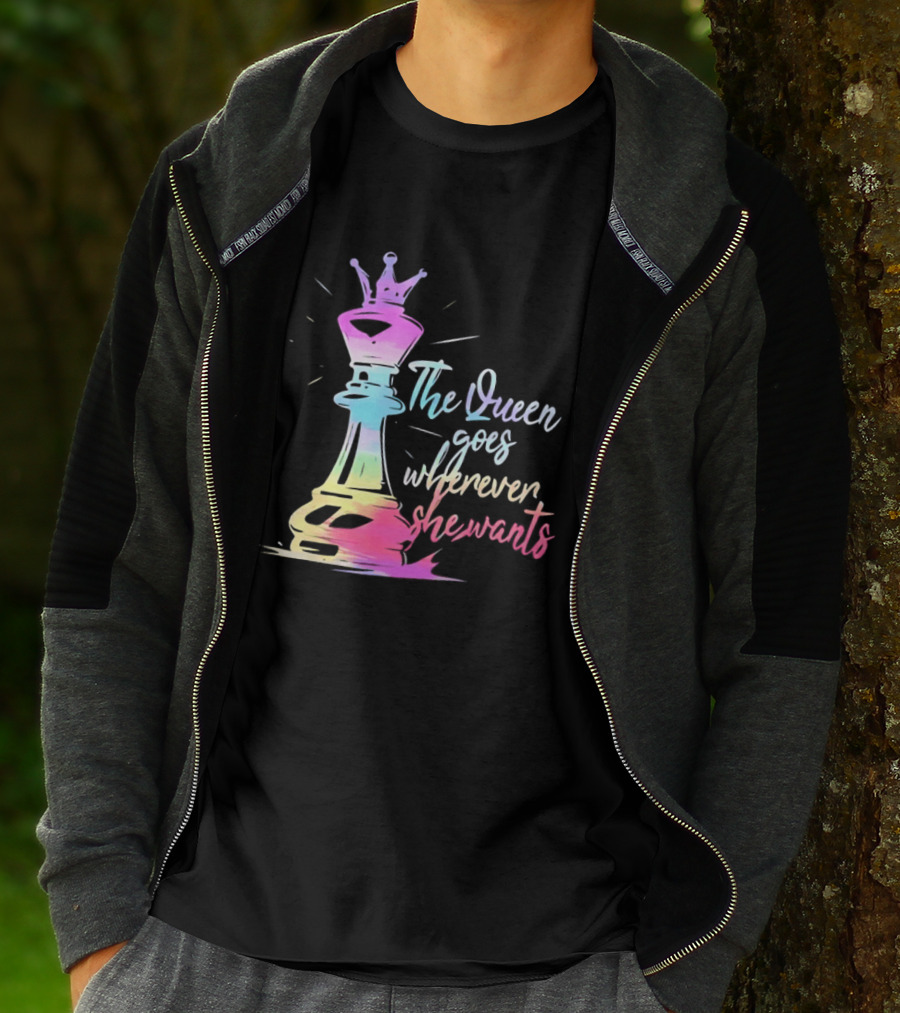 Chess Piece The Queen Goes Wherever She Wants Colorful Crown Bishop Rook T-Shirt