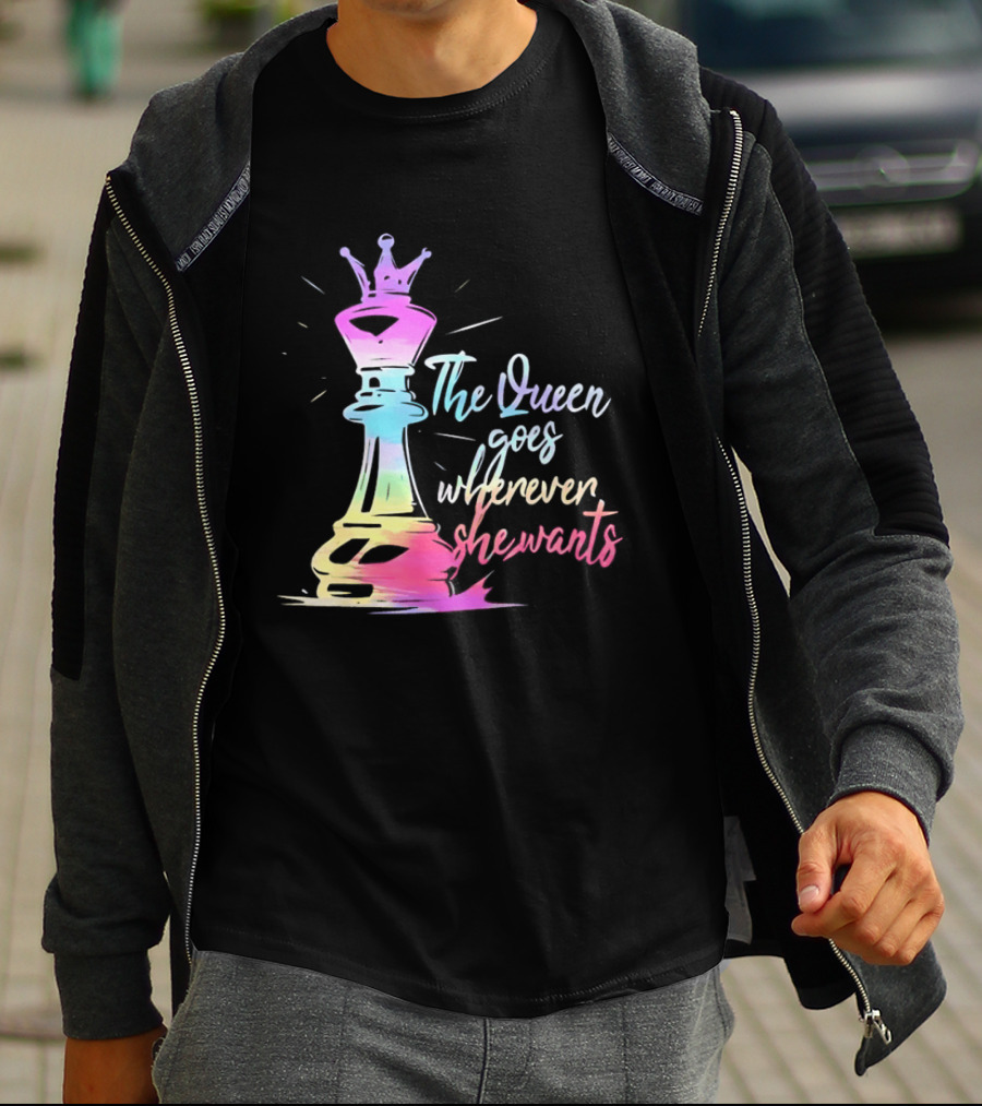 Chess Piece The Queen Goes Wherever She Wants Colorful Crown Bishop Rook T-Shirt