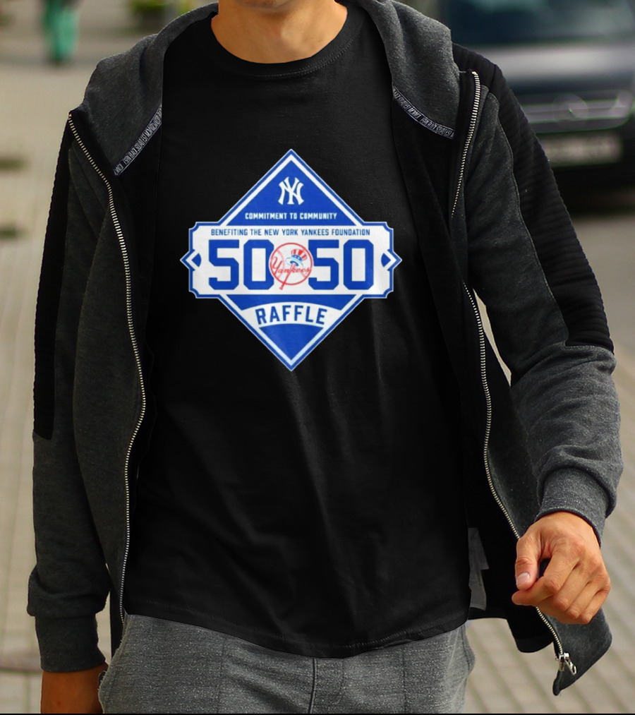 New York Yankees 50 50 Raffle Benefiting Foundation Commitment To Community T-Shirt