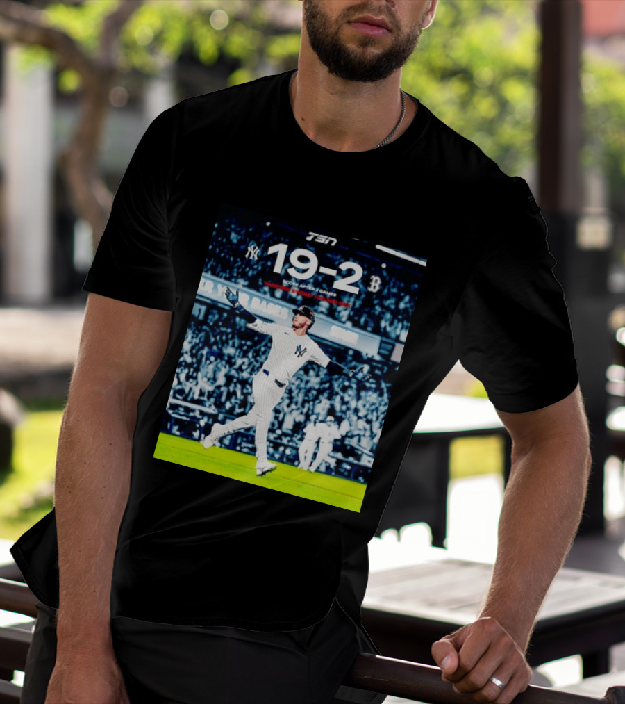 TSN New York Yankees 19 2 Victory Over Boston Red Sox Score After 2 Games T-Shirt