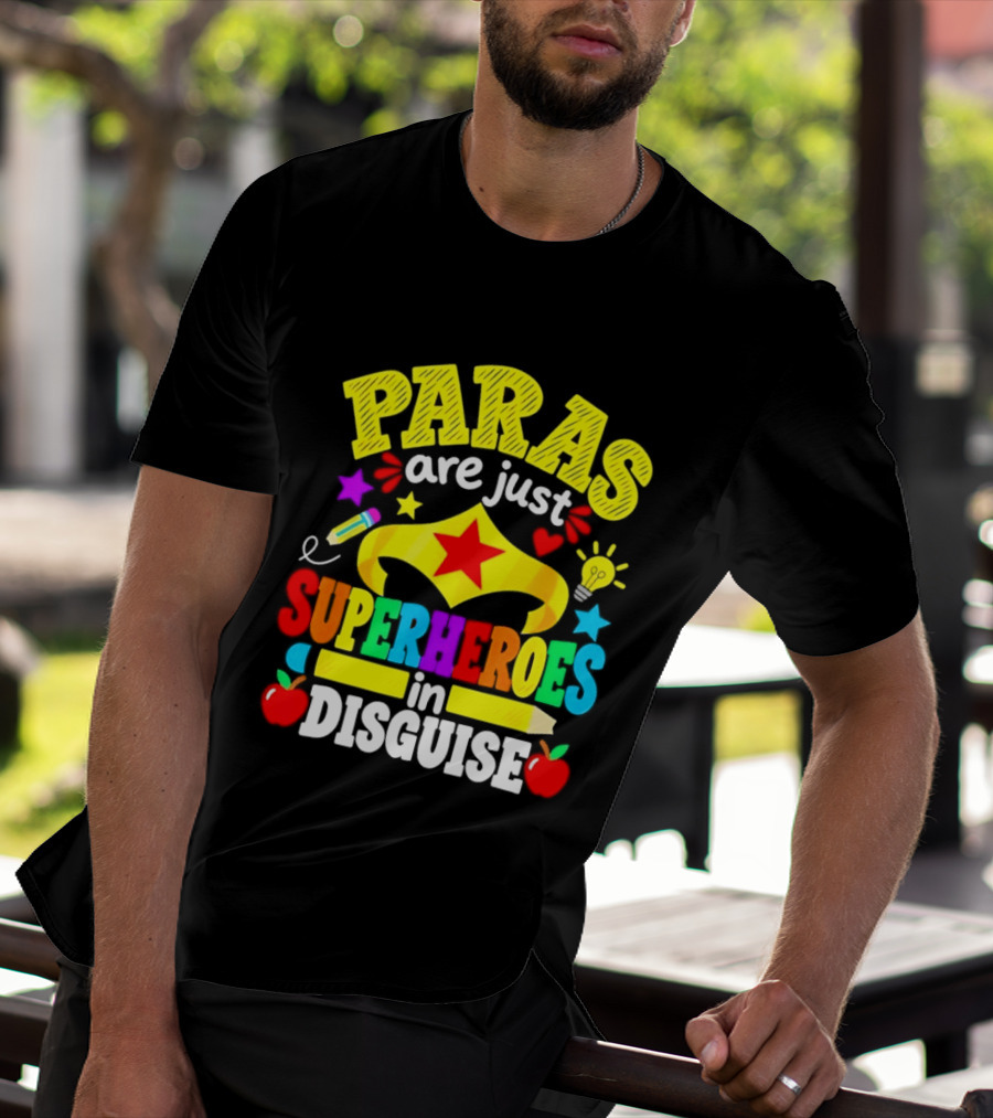 Paras Are Just Superheroes In Disguise Star Apples Pencil Light Bulb T-Shirt